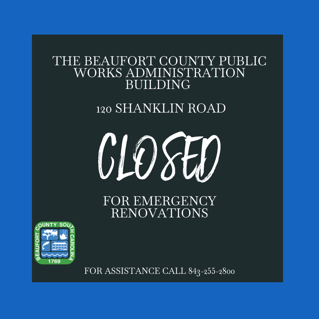 Beaufort County Public Works Administration Building Closed for Emergency Renovations